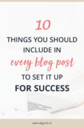 10 things you should include in every blog post to set it up for success